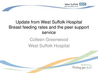 Update from West Suffolk Hospital Breast feeding rates and the peer support service