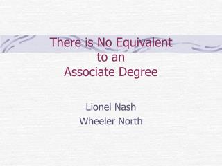 There is No Equivalent to an Associate Degree