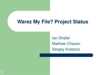 Warez My File? Project Status
