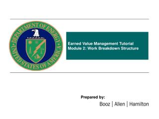 Earned Value Management Tutorial Module 2: Work Breakdown Structure