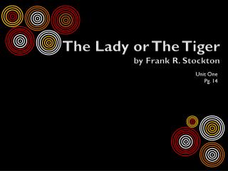 The Lady or The Tiger by Frank R. Stockton