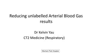 Reducing unlabelled Arterial Blood Gas results