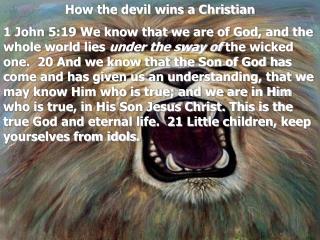 How the devil wins a Christian