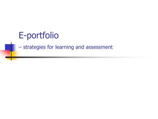 E-portfolio – strategies for learning and assessment