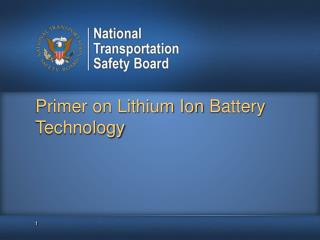 Primer on Lithium Ion B attery Technology