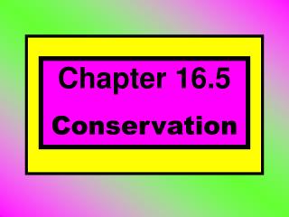 Chapter 16.5 Conservation