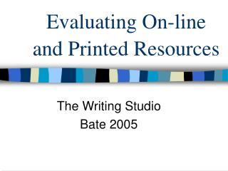Evaluating On-line and Printed Resources