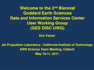 Eric Fetzer Jet Propulsion Laboratory / California Institute of Technology