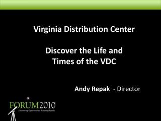 Virginia Distribution Center Discover the Life and Times of the VDC