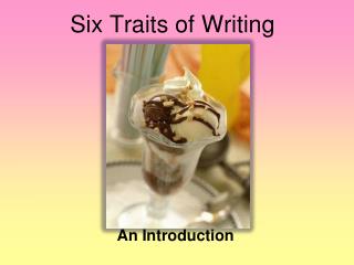 Six Traits of Writing