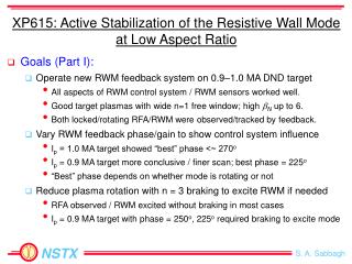 XP615: Active Stabilization of the Resistive Wall Mode at Low Aspect Ratio