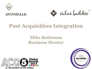 Post Acquisition Integration Mike Robinson Business Mentor