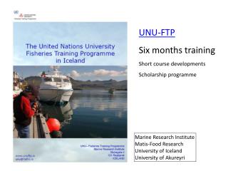 UNU-FTP Six months training Short course developments Scholarship programme