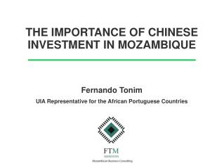 THE IMPORTANCE OF CHINESE INVESTMENT IN MOZAMBIQUE Fernando Tonim