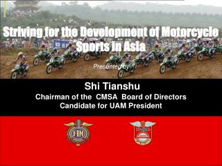 Striving for the Development of Motorcycle Sports in Asia Presented by