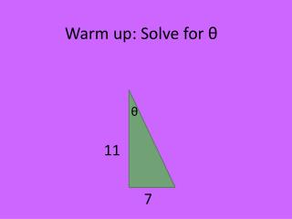 Warm up: Solve for θ