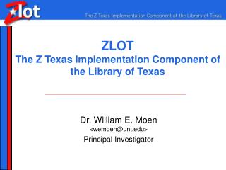ZLOT The Z Texas Implementation Component of the Library of Texas