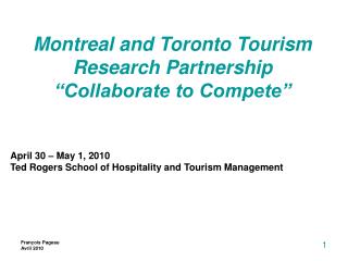 Montreal and Toronto Tourism Research Partnership “Collaborate to Compete”