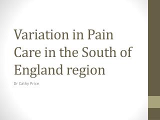 Variation in Pain Care in the South of England region