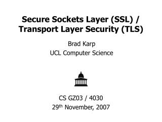 Secure Sockets Layer (SSL) / Transport Layer Security (TLS)
