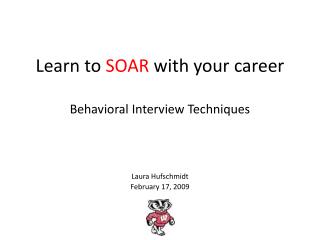 Learn to SOAR with your career Behavioral Interview Techniques