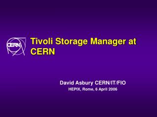 Tivoli Storage Manager at CERN