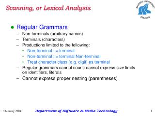 Regular Grammars Non-terminals (arbitrary names) Terminals (characters)