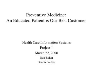 Preventive Medicine: An Educated Patient is Our Best Customer