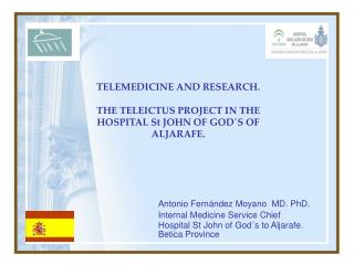 TELEMEDICINE AND RESEARCH. THE TELEICTUS PROJECT IN THE HOSPITAL St JOHN OF GOD´S OF ALJARAFE.