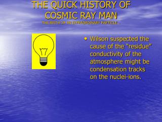 THE QUICK HISTORY OF COSMIC RAY MAN THE BIRTH OF AN EXTRAORDINARY PARTICLE…