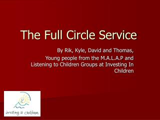 The Full Circle Service