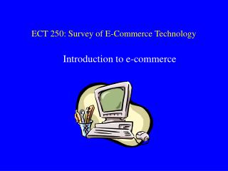 ECT 250: Survey of E-Commerce Technology