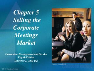 Chapter 5 Selling the Corporate Meetings Market
