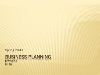 Business Planning Lecture 6 Ch 10