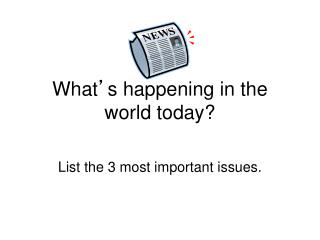 What ’ s happening in the world today?