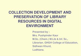 COLLECTION DEVELOPMENT AND PRESERVATION OF LIBRARY RESOURCES IN DIGITAL ENVIRONMENT
