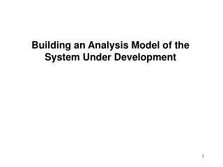 Building an Analysis Model of the System Under Development