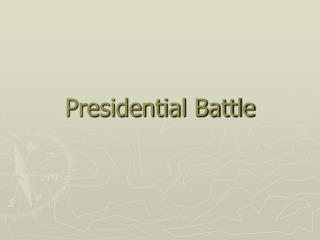 Presidential Battle