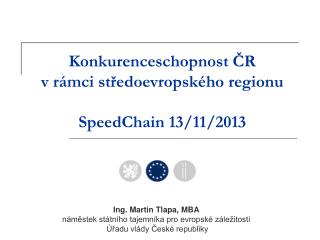 Konkurenceschopnost ČR v rámci středoevropského regionu SpeedChain 13/11/2013