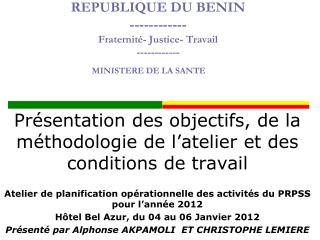 REPUBLIQUE DU BENIN ------------ Fraternité- Justice- Travail ------------