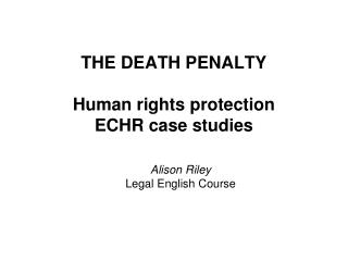 THE DEATH PENALTY Human rights protection ECHR case studies