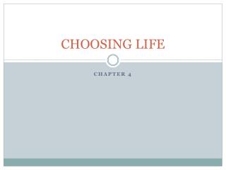 CHOOSING LIFE