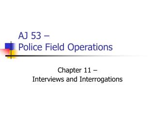 AJ 53 – Police Field Operations