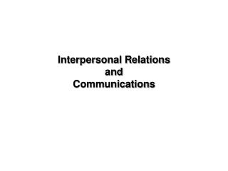 Interpersonal Relations and Communications