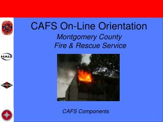 CAFS On-Line Orientation Montgomery County Fire &amp; Rescue Service