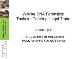 Wildlife DNA Forensics: Tools for Tackling Illegal Trade