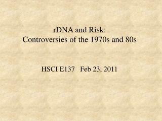 rDNA and Risk: Controversies of the 1970s and 80s