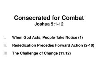 Consecrated for Combat Joshua 5:1-12