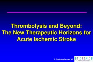 Thrombolysis and Beyond: The New Therapeutic Horizons for Acute Ischemic Stroke