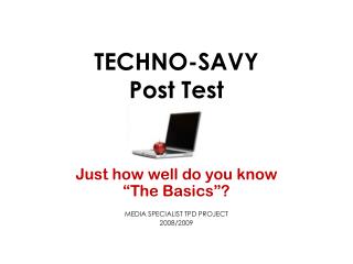 TECHNO-SAVY Post Test